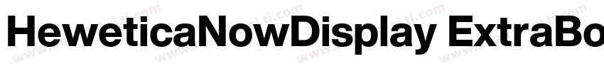 HeweticaNowDisplay ExtraBold字体转换